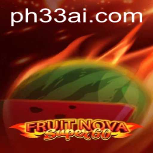 Exploring the Excitement of FruitNovaSuper60: A Deep Dive