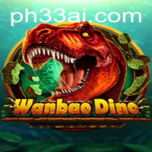 Exploring the Exciting World of WanBaoDino